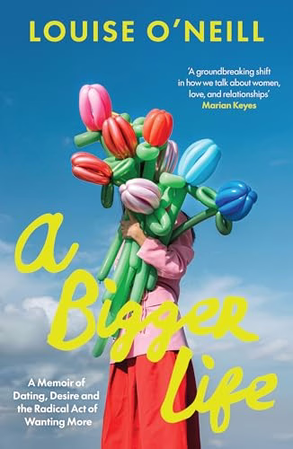 A Bigger Life Review: Louise O'Neill's Honest Reckoning