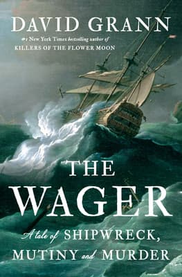 The Wager Review: Grann's Masterpiece of Maritime Betrayal